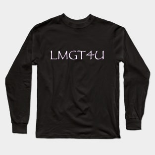 LMGT4U Long Sleeve T-Shirt